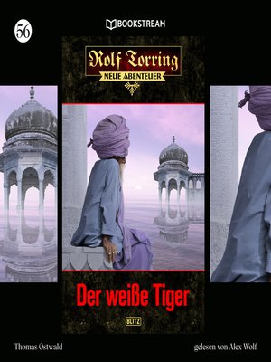cover image of Der weiße Tiger--Rolf Torring--Neue Abenteuer, Folge 56